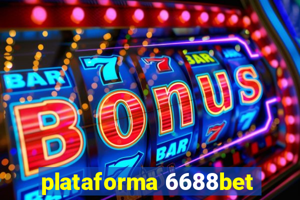 plataforma 6688bet